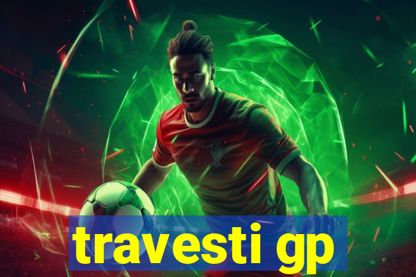 travesti gp